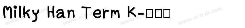 Milky Han Term K字体转换